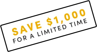 SAVE $1K+ FOR A LIMITED TIME